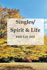 Singles/Spirit & Life, Fall 2025, Issue #440