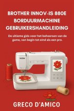 Brother Innov-Is 880E Borduurmachine Gebruikershandleiding