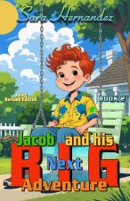Jacob and his Next BIG Adventure