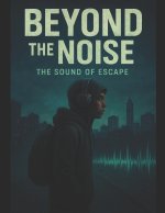 Beyond The Noise