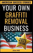 Your Own Graffiti Removal Business