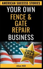 Your Own Fence And Gate Repair Business