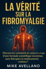 LA VÉRITÉ SUR LA FIBROMYALGIE