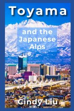 Toyama and the Japanese Alps