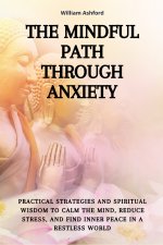 The Mindful Path Through Anxiety