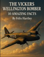 The Vickers Wellington Bomber