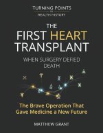 The First Heart Transplant.