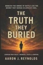 THE TRUTH THEY BURIED