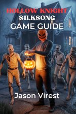 Hollow Knight Silksong Game Guide