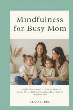 Mindfulness for Busy Moms