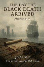 The Day the Black Death Arrived