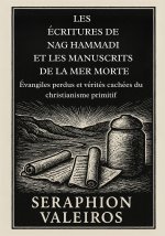 LES ÉCRITURES DE NAG HAMMADI ET LES MANUSCRITS DE LA MER MORTE