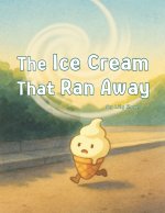 The Ice Cream That Ran Away