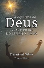 A DOUTRINA DE DEUS - O PAI, O FILHO E O ESPÍRITO SANTO