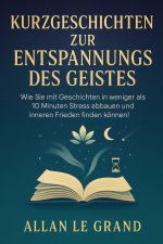 KURZGESCHICHTEN ZUR ENTSPANNUNG DES GEISTES