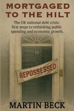 Mortgaged to the Hilt