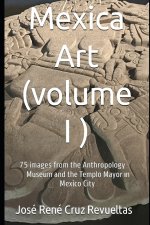 Mexica art (volume I)
