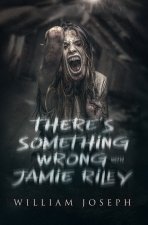 There's Something Wrong with Jamie Riley