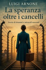 LA SPERANZA OLTRE I CANCELLI
