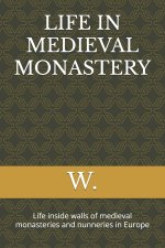 LIFE IN MEDIEVAL MONASTERY