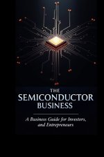 The Semiconductor Business