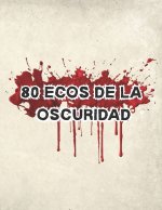 80 ecos de la Oscuridad
