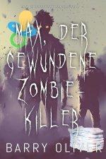Max, der gewundene Zombie-Killer