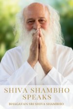 Shiva Shambho Speaks