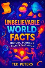 Unbelievable World Facts