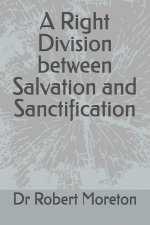 A Right Division between Salvation and Sanctification