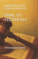 TRIAL TO TESTIMONY