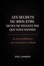 Les Secrets du Bien-Etre qu'ils ne veulent pas que vous sachiez