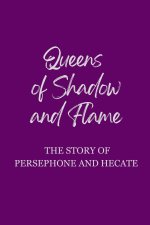 Queens of Shadow and Flame