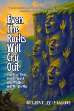 Even The Rock Will Cry Out