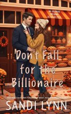 Don't Fall For The Billionaire