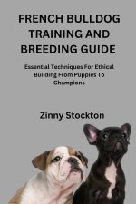 FRENCH BULLDOG TRAINING AND BREEDING GUIDE