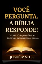 Você Pergunta, a Bíblia Responde!