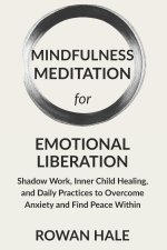 Mindfulness Meditation for Emotional Liberation