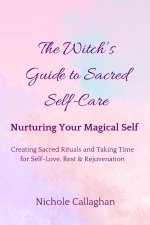 The Witch's Guide to Sacred Self-Care