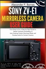 Sony ZV-E1 Mirrorless Camera User Guide