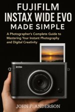 Fujifilm Instax WIDE Evo Made Simple