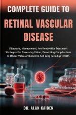 COMPLETE GUIDE TO RETINAL VASCULAR DISEASE