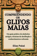 COMPREENDENDO OS GLIFOS MAIAS