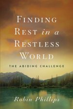 Finding Rest in a Restless World