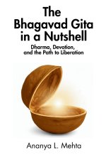 The Bhagavad Gita in a Nutshell