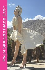 Palm Springs Made Easy