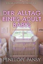 Der Alltag eines Adult Babys
