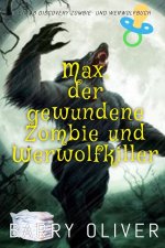 Max, der gewundene Zombie und Werwolfkiller