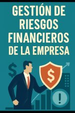 Gestión de Riesgos Financieros de la Empresa