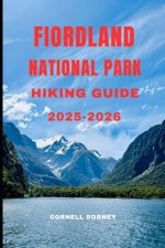 FIORDLAND NATIONAL PARK HIKING GUIDE 2025-2026